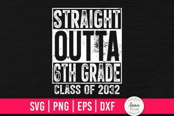 Download Straight Outta 6th Grade Class of 2032 - Grad Collection